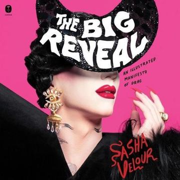 portada The big Reveal: An Illustrated Manifesto of Drag (in English)