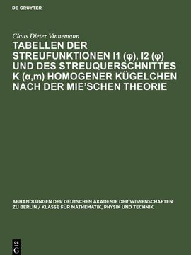 portada Tabellen der Streufunktionen i1 (? ), i2 (? ) und des Streuquerschnittes k (? , m) Homogener Kügelchen Nach der Mie'schen Theorie: Physik und Technik) (German Edition) (in German)