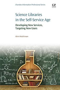 portada Science Libraries in the Self Service Age: Developing new Services, Targeting new Users (en Inglés)