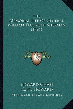 portada the memorial life of general william tecumseh sherman (1891)the memorial life of general william tecumseh sherman (1891) (in English)
