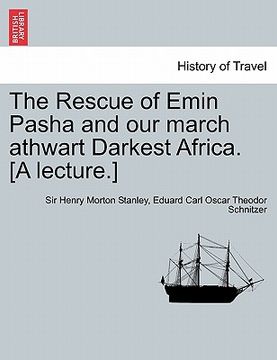 portada the rescue of emin pasha and our march athwart darkest africa. [a lecture.] (en Inglés)