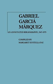 portada Gabriel Garcia Marquez: An Annotated Bibliography, 1947-1979 (en Inglés)