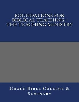 portada Foundations for Biblical Teaching - The Teaching Ministry (en Inglés)