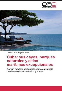 portada Cuba: sus cayos, parques naturales y sitios marítimos excepcionales: Por un modelo sostenible como estrategia de desarrollo económico y social