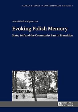 portada Evoking Polish Memory: State, Self and the Communist Past in Transition (Warsaw Studies in Contemporary History) (en Inglés)