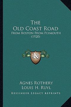 portada the old coast road: from boston from plymouth (1920) (in English)