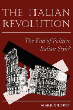 portada the italian revolution: the end of politics, italian style? (en Inglés)