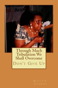 portada Through Much Tribulation We Shall Overcome: Don't Give Up (in English)