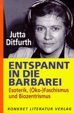 portada Entspannt in die Barbarei: Esoterik, (Öko-)Faschismus und Biozentrismus (en Alemán)