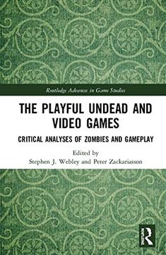portada The Playful Undead and Video Games: Critical Analyses of Zombies and Gameplay