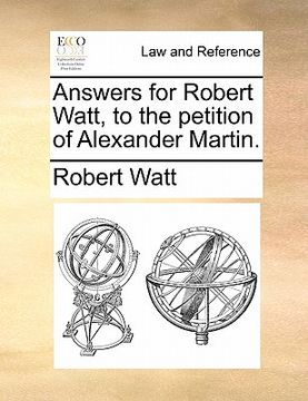 portada answers for robert watt, to the petition of alexander martin. (en Inglés)
