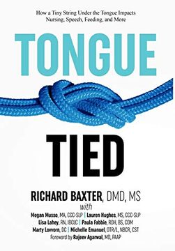 portada Tongue-Tied: How a Tiny String Under the Tongue Impacts Nursing, Speech, Feeding, and More (en Inglés)