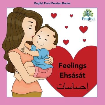 portada Persian Feelings Ehsását: In Persian, English & Finglisi: Feelings Ehsását (in English)
