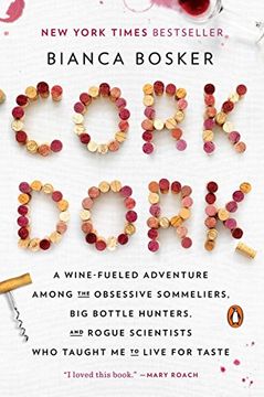 portada Cork Dork: A Wine-Fueled Adventure Among the Obsessive Sommeliers, big Bottle Hunters, and Rogue Scientists who Taught me to Live for Taste (in English)