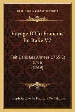 portada Voyage D'Un Francois En Italie V7: Fait Dans Les Annees 1765 Et 1766 (1769) (en Francés)