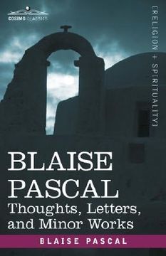 portada blaise pascal: thoughts, letters, and minor works