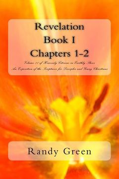 portada Revelation Book I: Chapters 1-2: Volume 11 of Heavenly Citizens in Earthly Shoes, An Exposition of the Scriptures for Disciples and Young (en Inglés)
