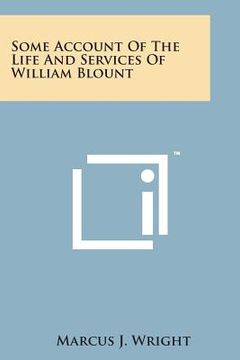 portada Some Account of the Life and Services of William Blount (en Inglés)