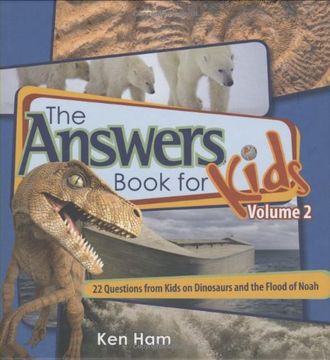 the answers book for kids,22 questions from kids and the flood of noah