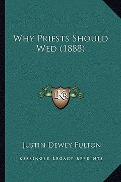 portada why priests should wed (1888) (en Inglés)