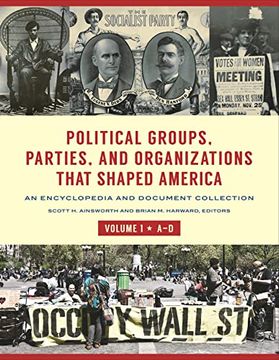 portada Political Groups, Parties, and Organizations That Shaped America [3 Volumes]: An Encyclopedia and Document Collection [3 Volumes]