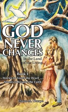 portada God Never Changes: In the Land of the Living (en Inglés)