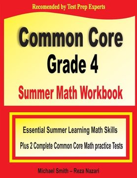 portada Common Core Grade 4 Summer Math Workbook: Essential Summer Learning Math Skills plus Two Complete Common Core Math Practice Tests (en Inglés)