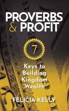 portada Proverbs and Profit: 7 Keys to Building Kingdom Wealth (en Inglés)