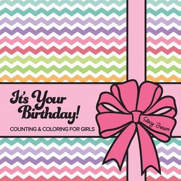portada It's Your Birthday! Counting & Coloring for Girls (en Inglés)