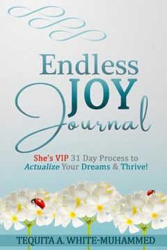 portada Endless JOY Journal: She's VIP 31 Day Process to Actualize Your Dreams and Thrive! (en Inglés)