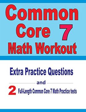 portada Common Core 7 Math Workout: Extra Practice Questions and two Full-Length Practice Common Core 7 Math Tests 