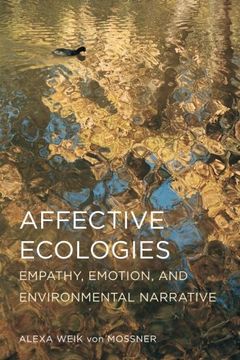 portada Affective Ecologies: Empathy, Emotion, and Environmental Narrative (Cognitive Approaches to Culture) (en Inglés)