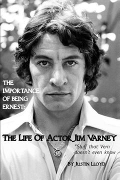 portada The Importance Of Being Ernest: The Life Of Actor Jim Varney (stuff That Vern Doesn t Even Know) (in English)