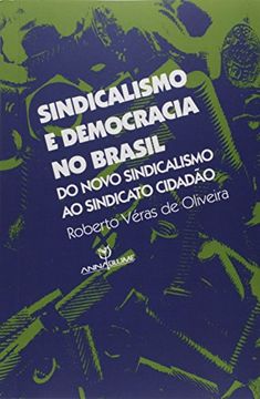 portada Sindicalismo e Democracia no Brasil. Do Novo Sindicalismo ao Sindicato Cidadão 