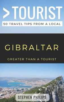 portada Greater Than a Tourist- Gibraltar: 50 Travel Tips from a Local (en Inglés)