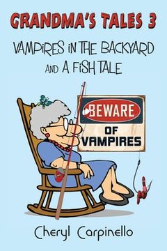 portada Grandma's Tales 3: Vampires in the Backyard and A Fish Tale (en Inglés)