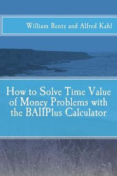 portada How to Solve Time Value of Money Problems with the BAIIPlus Calculator