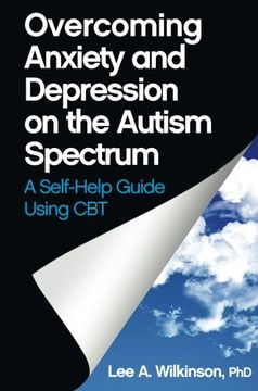 portada Overcoming Anxiety and Depression on the Autism Spectrum: A Self-help Guide Using CBT (in English)
