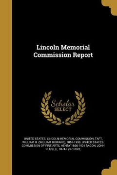 portada Lincoln Memorial Commission Report (in English)