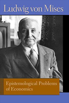 portada Epistemological Problems of Economics (Liberty Fund Library of the Works of Ludwig von Mises) (en Inglés)