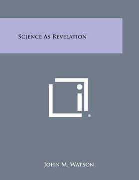 portada Science as Revelation (en Inglés)