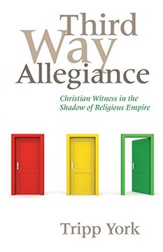 portada third way allegiance: christian witness in the shadow of religious empire (en Inglés)