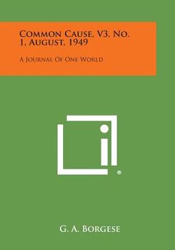 portada Common Cause, V3, No. 1, August, 1949: A Journal of One World (en Inglés)