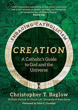 portada Creation: A Catholic's Guide to god and the Universe (Engaging Catholicism) (in English)