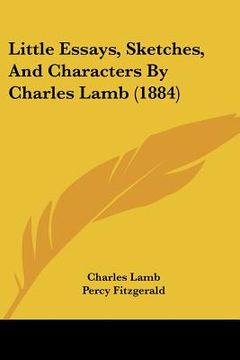 portada little essays, sketches, and characters by charles lamb (1884)