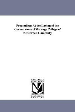 portada proceedings at the laying of the corner stone of the sage college of the cornell university,