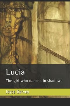 portada Lucia: The girl who danced in shadows (en Inglés)