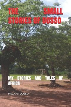 portada The Small Stories of Dosso: My Stories and Tales of Africa (en Inglés)
