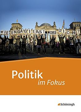 portada Politik im Fokus - Unterrichtswerk für die Gymnasiale Oberstufe Politik/Gemeinschaftskunde: Schülerband: Jahrgangsstufen 11 - 13 (en Alemán)