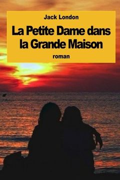 portada La Petite Dame dans la Grande Maison (French Edition)